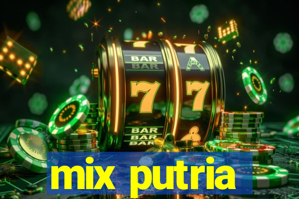 mix putria